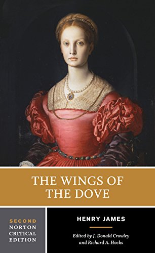 The Wings of the Dove - A Norton Critical Edition: Authoritative Text, the Author and the Novel, Criticism (Norton Critical Editions, Band 0) von W. W. Norton & Company